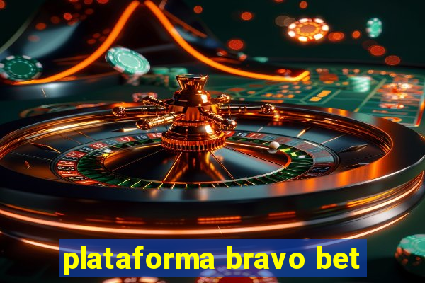 plataforma bravo bet